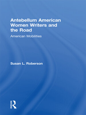 cover image of Antebellum American Women Writers and the Road